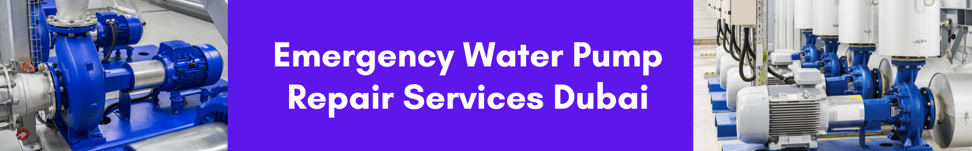 Emergency Water Pump Repair Services Dubai